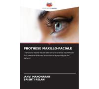 PROTHÈSE MAXILLO-FACIALE: La prothèse maxillo-faciale allie l'art et la science biomédicale pour restaurer la forme, la fonction et la psychologie des patients
