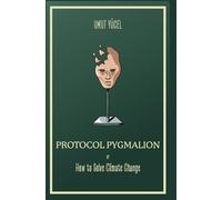 Protocol Pygmalion or How to Solve Climate Change