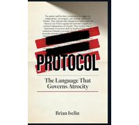Protocol: The Language That Governs Atrocity