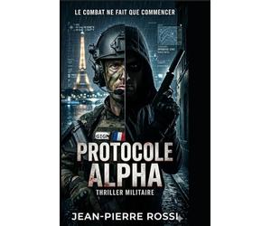 PROTOCOLE ALPHA: Le secret est une arme. La vérité est un suicide.