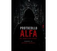 Protocollo Alfa: (Cit. qualcosa di molto croccante)