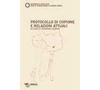 Protocollo di copione e relazioni attuali tra teoria ed esperienza. Quaderni di psicologia, analisi transazionale e scienze umane. Vol. 52
