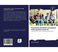 Protocollo di rischio nel sistema della giustizia minorile: Valutazione del rischio nei delinquenti adolescenti