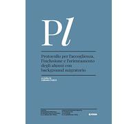 Protocollo per l’accoglienza, l’inclusione e l’orientamento degli alunni con background migratorio
