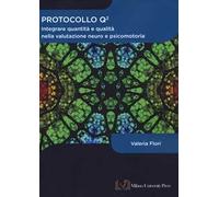 Protocollo Q quadro. Integrare quantità e qualità nella valutazione neuro e psicomotoria