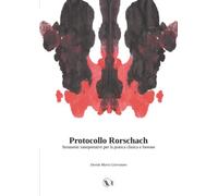 Protocollo Rorschach: Strumenti interpretativi per la pratica clinica e forense