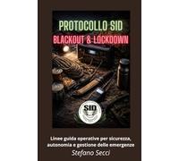 Protocollo SID Blackout & Lockdown: Linee guida operative per sicurezza, autonomia e gestione delle emergenze