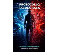 Protocollo Tabula Rasa: Un romanzo cyberpunk interattivo