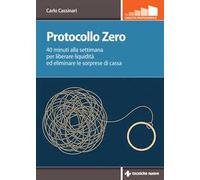 Protocollo zero. 40 minuti alla settimana per liberare liquidità ed eliminare le sorprese di cassa