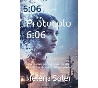 Protocolo 6:06: Entre mundos que se desvanecen, ella busca lo que ni siquiera sabe que perdió