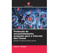 Protocolo de encaminhamento proposto para a Internet das Coisas: Baseado em redes de sensores sem fios