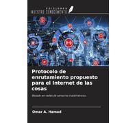 Protocolo de enrutamiento propuesto para el Internet de las cosas: Basado en redes de sensores inalámbricos