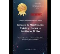 Protocolo de Manifestación: Hackea Tu Realidad en 21 Días