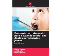 Protocolo de tratamento para a luxação lateral em dentes permanentes jovens: Uma visão geral