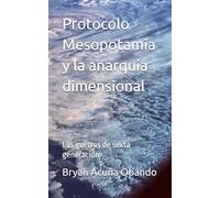 Protocolo Mesopotamia y la anarquía dimensional: Las guerras de sexta generación