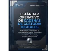 Protocolo Tecnico de Cadena de Custodia Digital: Estándar Universal de Integridad Probatoria Digital