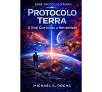 PROTOCOLO TERRA: O Sinal Que Julgou a Humanidade