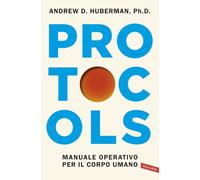 Protocols. Manuale operativo per il corpo umano
