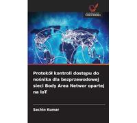 Protokó¿ kontroli dost¿pu do no¿nika dla bezprzewodowej sieci Body Area Networ opartej na IoT