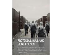 Protokoll Null und seine Folgen: Sie nahmen ihm seinen Namen, seine Geschichte, seine Erinnerung. Jetzt bleibt nur noch das Protokoll - kalt, unbestechlich, unausweichlich...