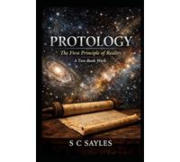 PROTOLOGY: The First Principle of Reality