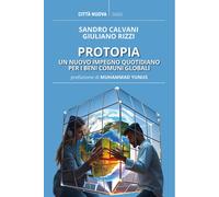 Protopia. Un nuovo impegno quotidiano per i beni comuni globali - Calvani ...