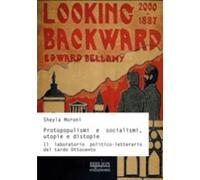 Protopopulismi e socialismi, utopie e distopie. Il laboratorio politico-le...