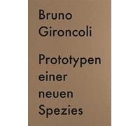 Prototypen einer neuen Spezies / Prototypes for a New Species
