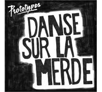 Prototypes - Danse sur la Merde [Import]