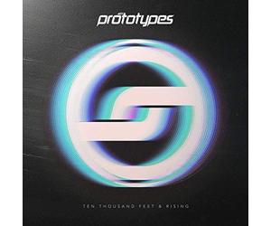 Prototypes The - Ten Thousand Feet & Rising