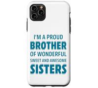 Proud Brother Of Wonderful Sweet Awesome Sisters Fun Sibling Custodia per iPhone 11 Pro Max