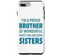 Proud Brother Of Wonderful Sweet Awesome Sisters Fun Sibling Custodia per iPhone 7 Plus/8 Plus