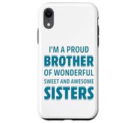Proud Brother Of Wonderful Sweet Awesome Sisters Fun Sibling Custodia per iPhone XR
