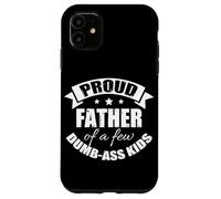 Proud Father Funny Honest Parenting Dad Humor Custodia per iPhone 11