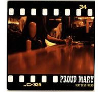 Proud Mary - Very Best Friend