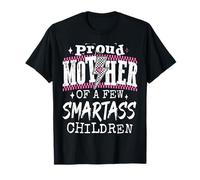 Proud Mother Smartass Children Funny Mom Saying Maglietta