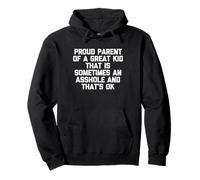 Proud Parent Of A Kid That Is Sometimes An Asshole - Funny Felpa con Cappuccio