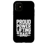 Proud Powerlifting Dad è il più forte sostenitore della vita in palestra Custodia per iPhone 11