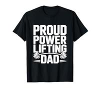 Proud Powerlifting Dad è Il più Forte sostenitore della Vita in Palestra Maglietta
