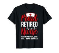 Proud Retired Nurse Just Like A Regular Nurse Nursing Nurses Maglietta