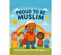 Proud to Be Muslim: How to Respond to Islamophobia - A Coloring Book of Confidence, Respect, and Friendship for Kids Ages 4-7