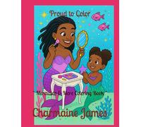 Proud to Color: ~ Mermaids & More Coloring Book ~
