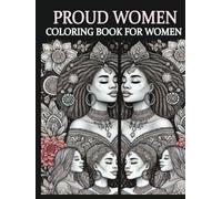 Proud Women Edition: Adult Coloring Book Celebrating Beautiful Black Women: Inspirational Coloring Book for Women Featuring Positive Mindfulness, ... for Relaxation, Meditation, and Self-Care