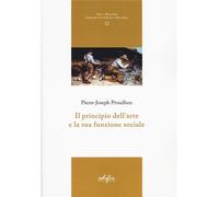 Proudhon,Pierre-Joseph - Sull'origine dell'arte e della sua funzione sociale.