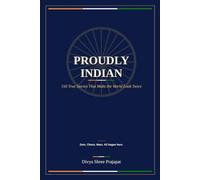 Proudly Indian: 150 True Stories That Make the World Look Twice