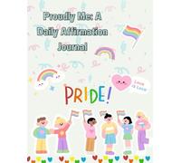Proudly Me: A Daily Affirmation Journal: 100 Days of Self-Love, Positivity, and Personal Pride