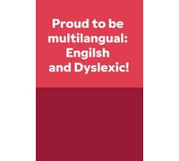 Proudly Multilingual: English & Dyslexic | Creative Notebook: Fun, Funny Workbook for Neurodivergent Professionals and Students: Pride Awareness ... for Neurodivergent Friends and Colleagues
