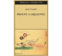 Proust a Grjazovec. Conferenze clandestine - Czapski Joseph