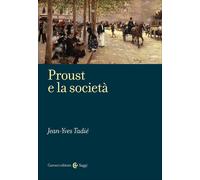 Proust e la società - Tadié Jean-Yves