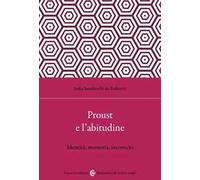 Proust e l'abitudine. Identità, memoria, inconscio